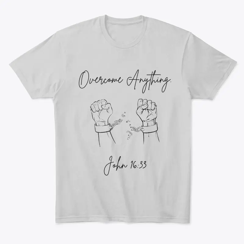 Overcome Anything John 16:33 T-Shirt